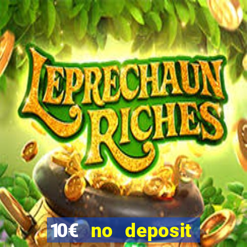 10€ no deposit bonus casino