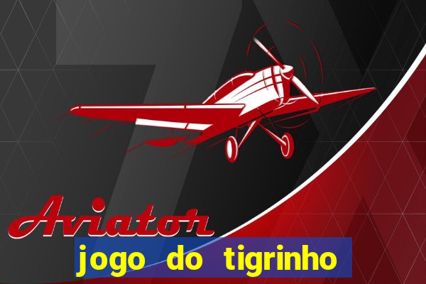 jogo do tigrinho plataforma de 1 real