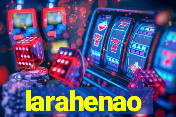 larahenao