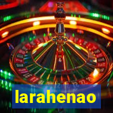 larahenao