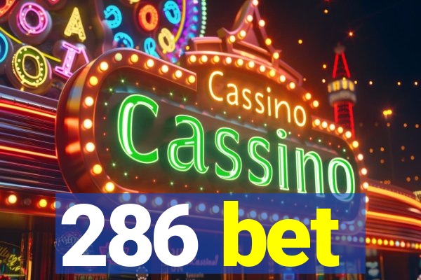 286 bet