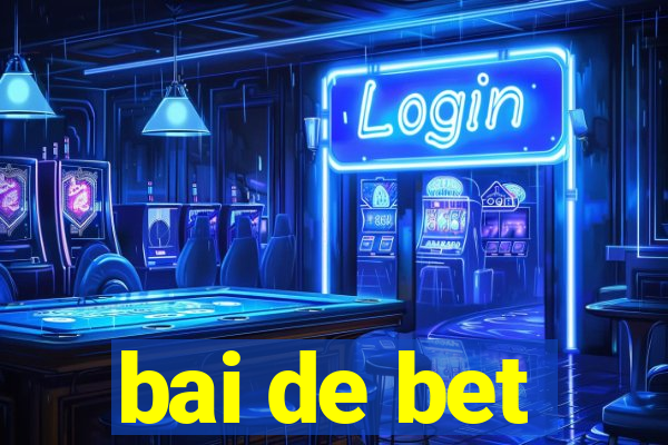 bai de bet