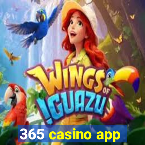 365 casino app