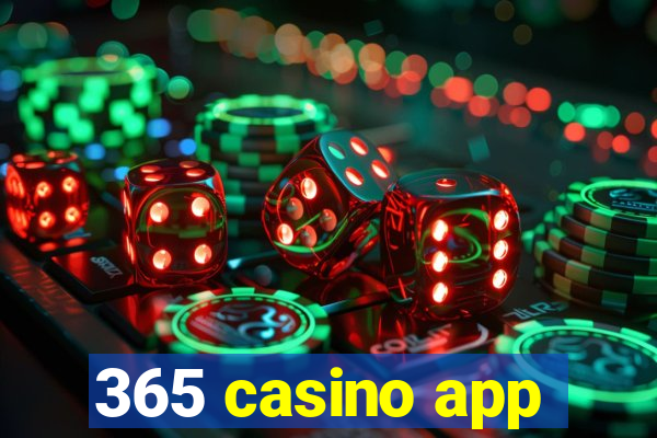 365 casino app