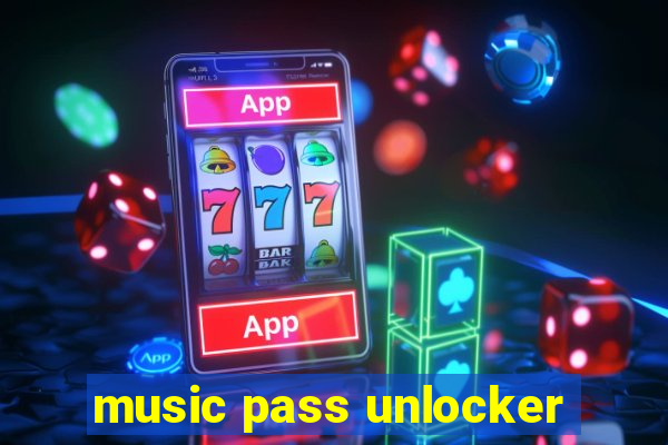 music pass unlocker