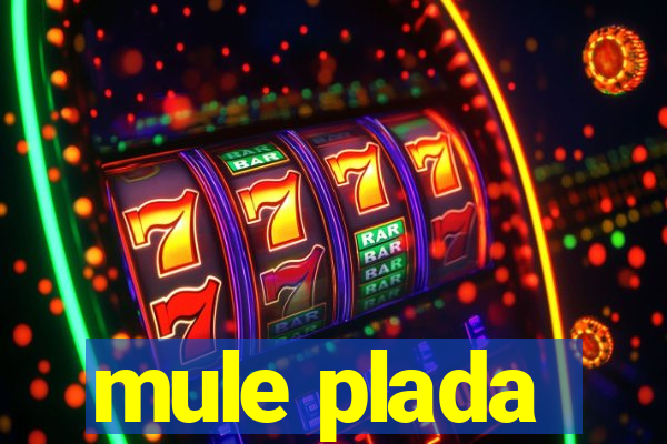 mule plada