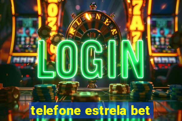 telefone estrela bet