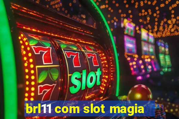 brl11 com slot magia