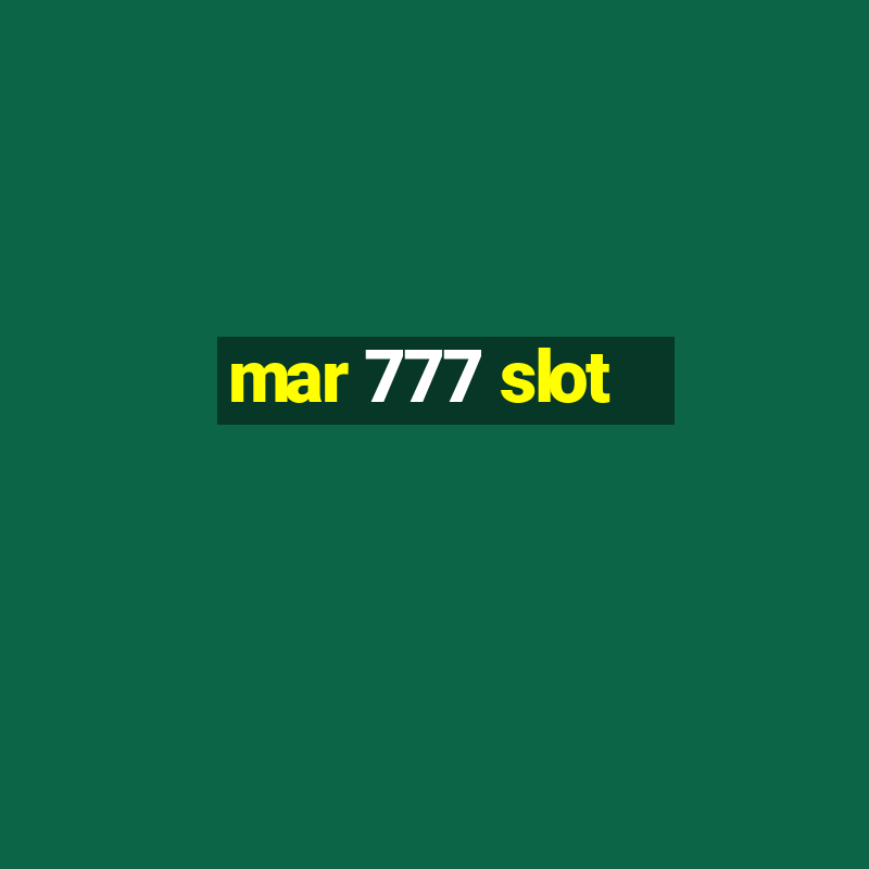 mar 777 slot