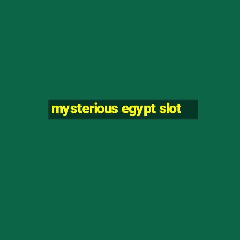 mysterious egypt slot