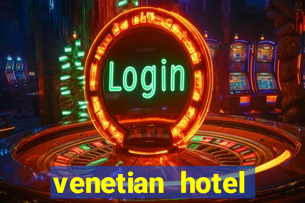 venetian hotel resort casino