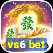 vs6 bet