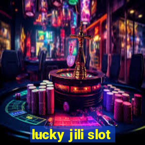 lucky jili slot