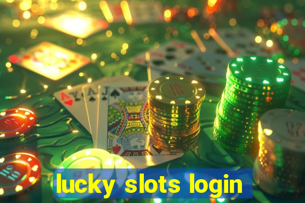 lucky slots login