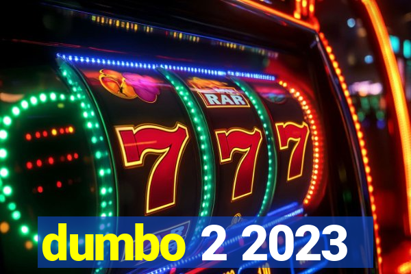 dumbo 2 2023