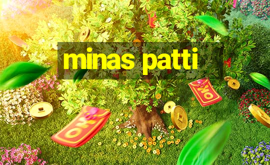 minas patti