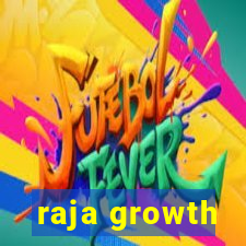 raja growth