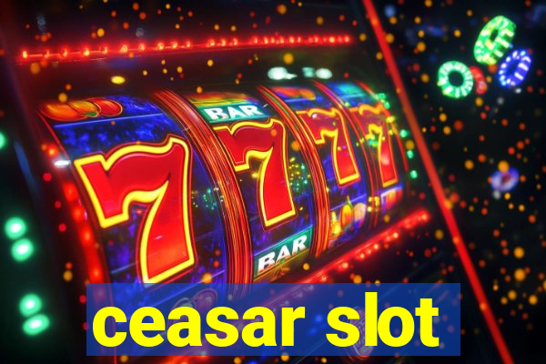 ceasar slot