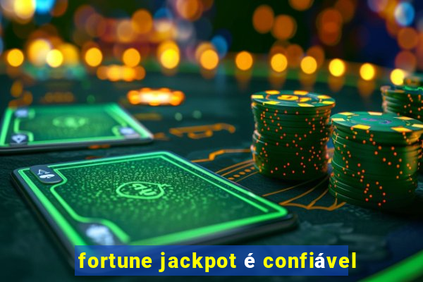 fortune jackpot é confiável