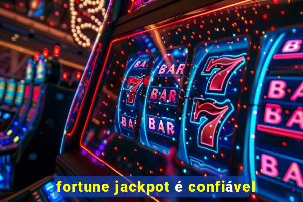 fortune jackpot é confiável