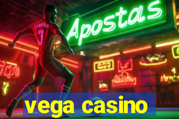 vega casino