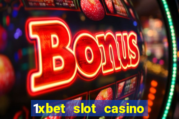 1xbet slot casino online free