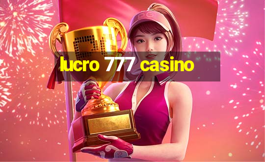 lucro 777 casino