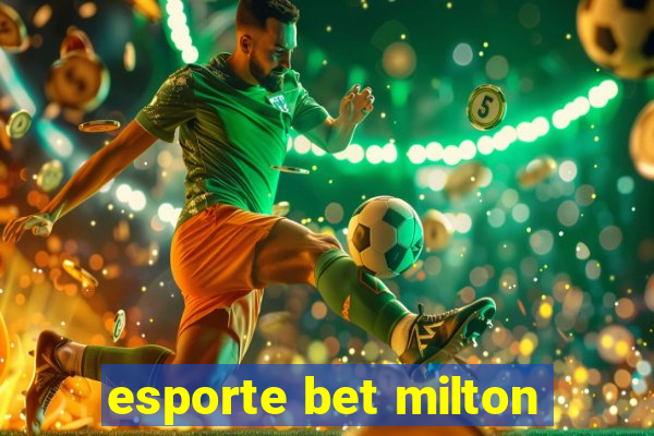 esporte bet milton