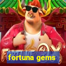 fortuna gems