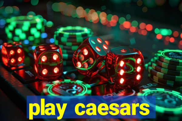 play caesars