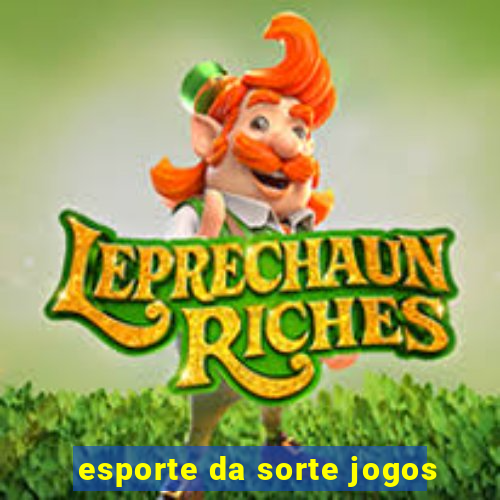 esporte da sorte jogos