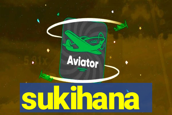 sukihana