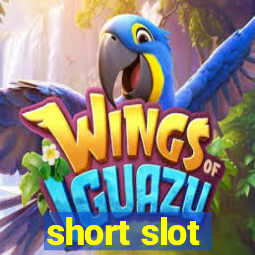 short slot