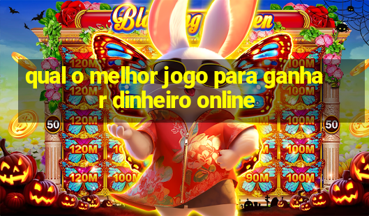 qual o melhor jogo para ganhar dinheiro online