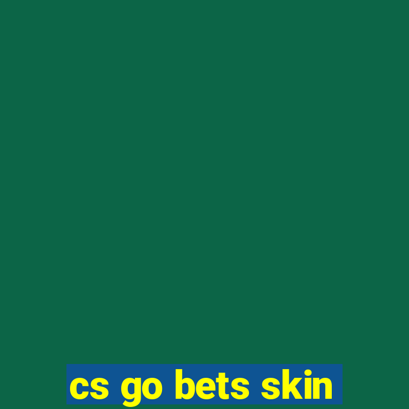 cs go bets skin