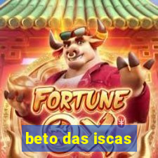 beto das iscas