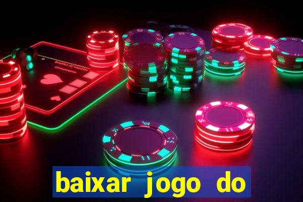 baixar jogo do tigrinho plataforma nova