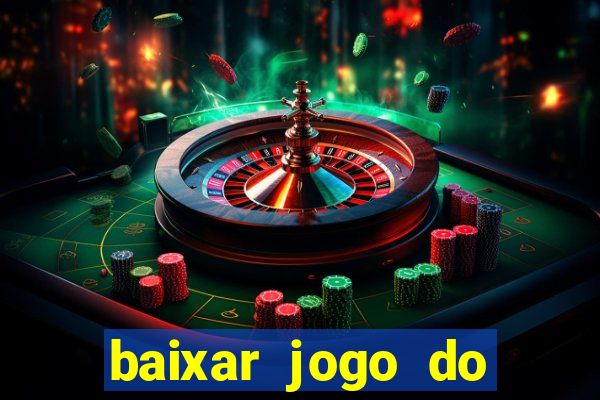 baixar jogo do tigrinho plataforma nova