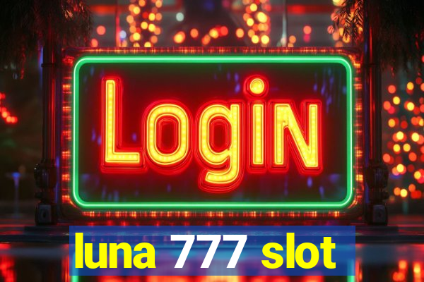 luna 777 slot