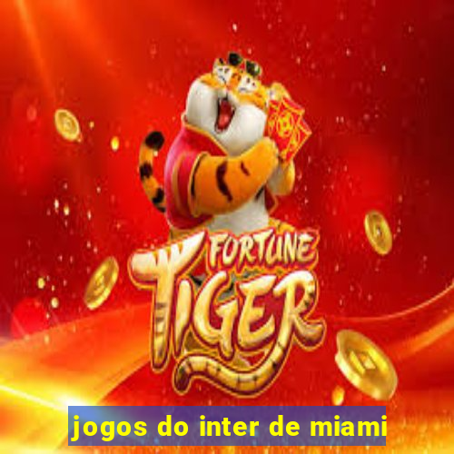 jogos do inter de miami