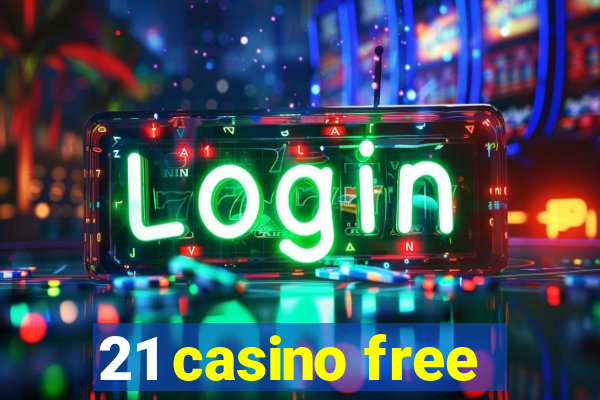 21 casino free