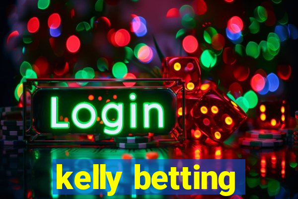 kelly betting