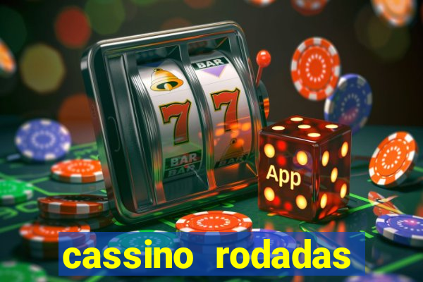 cassino rodadas gr谩tis no cadastro