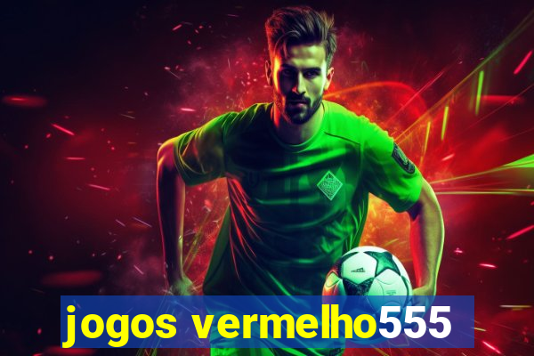 jogos vermelho555