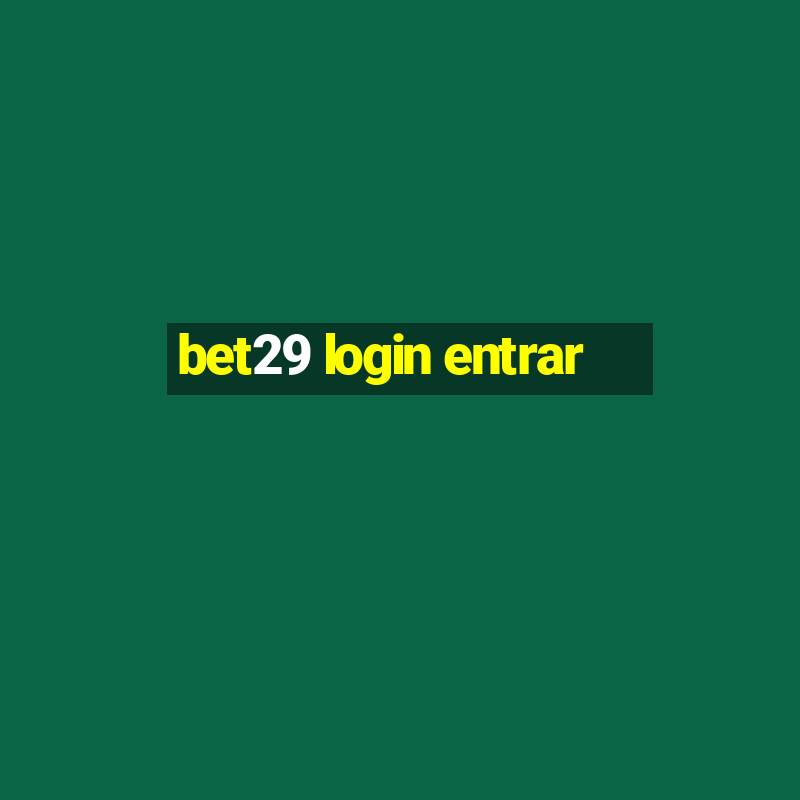 bet29 login entrar