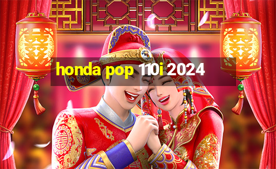 honda pop 110i 2024