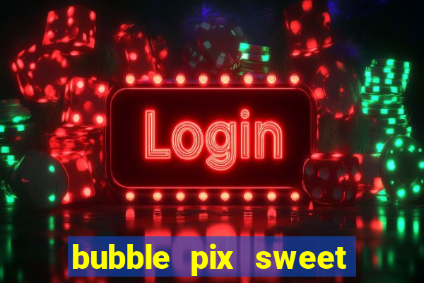 bubble pix sweet media marketing ltda