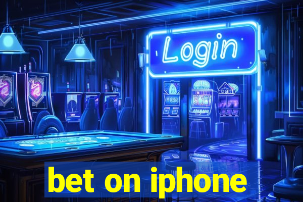 bet on iphone