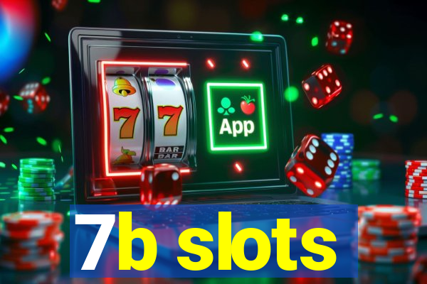 7b slots