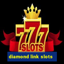 diamond link slots